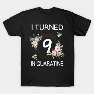 I Turned 9 In Quarantine Floral T-Shirt